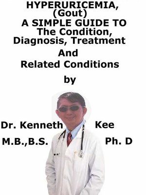 cover image of HyperUricemia (Gout), a Simple Guide to the Condition, Diagnosis, Treatment and Related Conditions